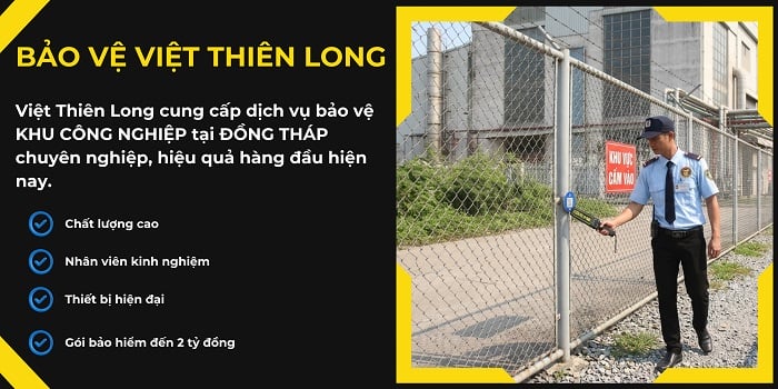 Bảo vệ khu công nghiệp tại Đồng Tháp chất lượng ưu đãi 24/7