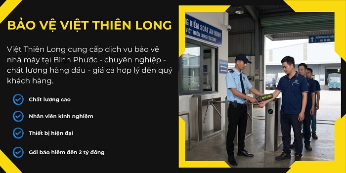 Bảo vệ nhà máy tại Bình Phước an ninh toàn diện - Việt Thiên Long