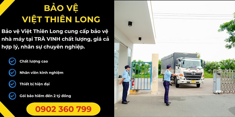 Bảo vệ nhà máy tại Trà Vinh chất lượng giá thành hợp lý