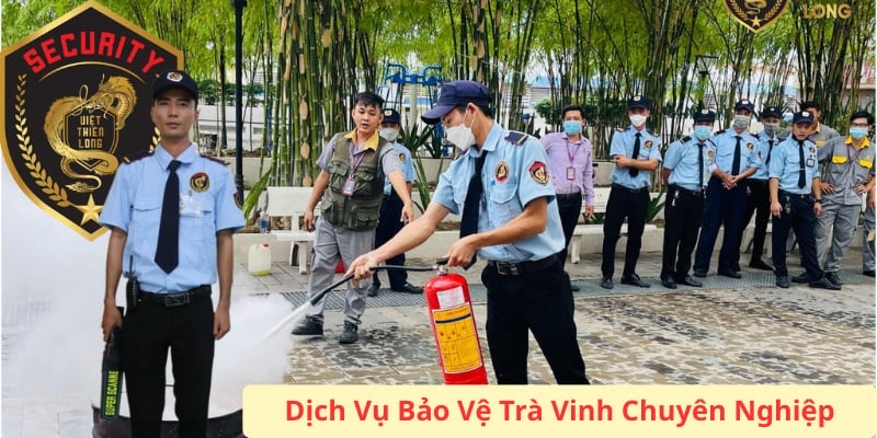 Dịch vụ bảo vệ Trà Vinh chất lượng giá cả cạnh tranh 24/7