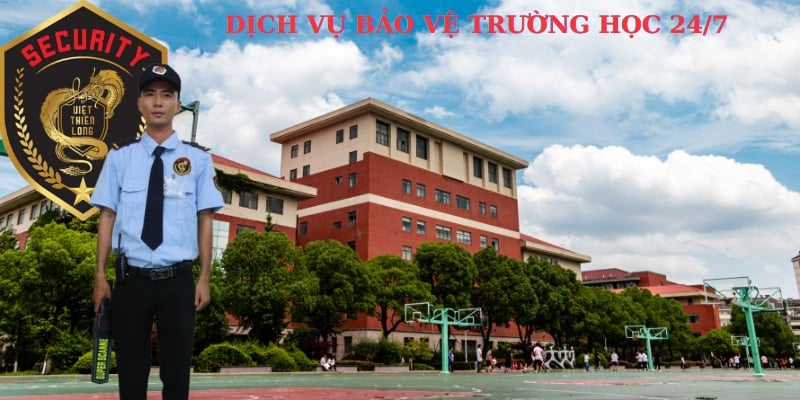 Thuê dịch vụ bảo vệ trường học uy tín, chuyên nghiệp 24/24