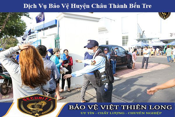 Thuê dịch vụ bảo vệ huyện Châu Thành Bến Tre uy tín 2023