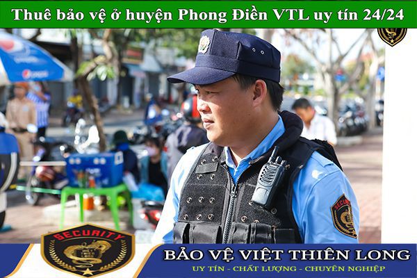 Thuê dịch vụ bảo vệ huyện Phong Điền giá rẻ đảm bảo 24/7