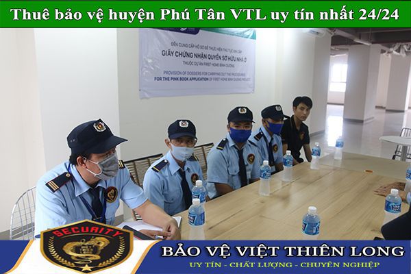 Thuê dịch vụ bảo vệ huyện Phú Tân hiệu quả an ninh tốt 24/7