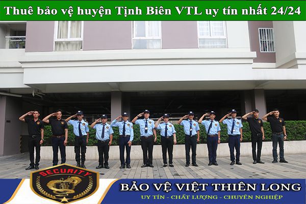 Thuê dịch vụ bảo vệ huyện Tịnh Biên chất lượng cao ưu đãi 2023