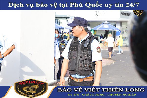 Thuê dịch vụ bảo vệ thành phố Phú Quốc tốt chuyên nghiệp