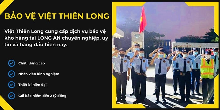 Bảo vệ kho hàng tại Long An chuyên nghiệp tại Việt Thiên Long