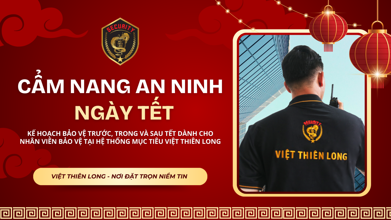 Cẩm nang an ninh ngày Tết: Kế hoạch bảo vệ cơ sở kinh doanh và nơi ở an toàn